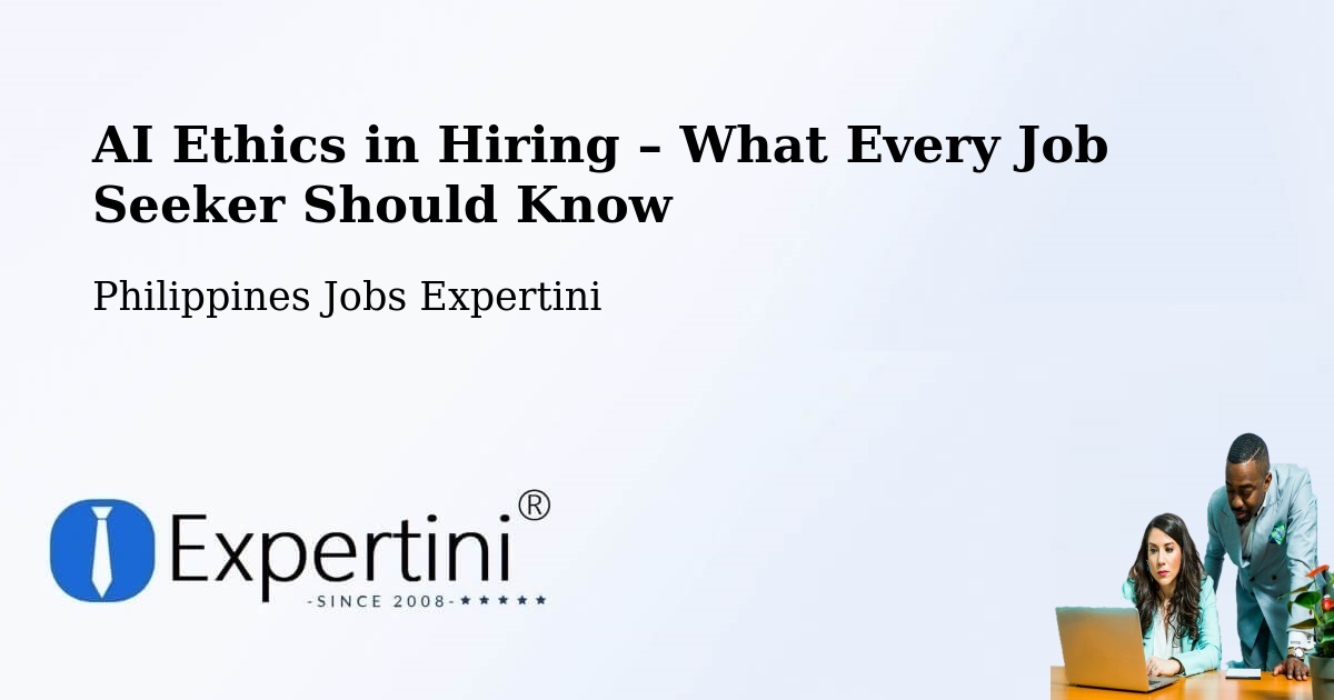 AI Ethics in Recruitment & Hiring – Mayantoc - Mayantoc, Philippines Jobs Expertini