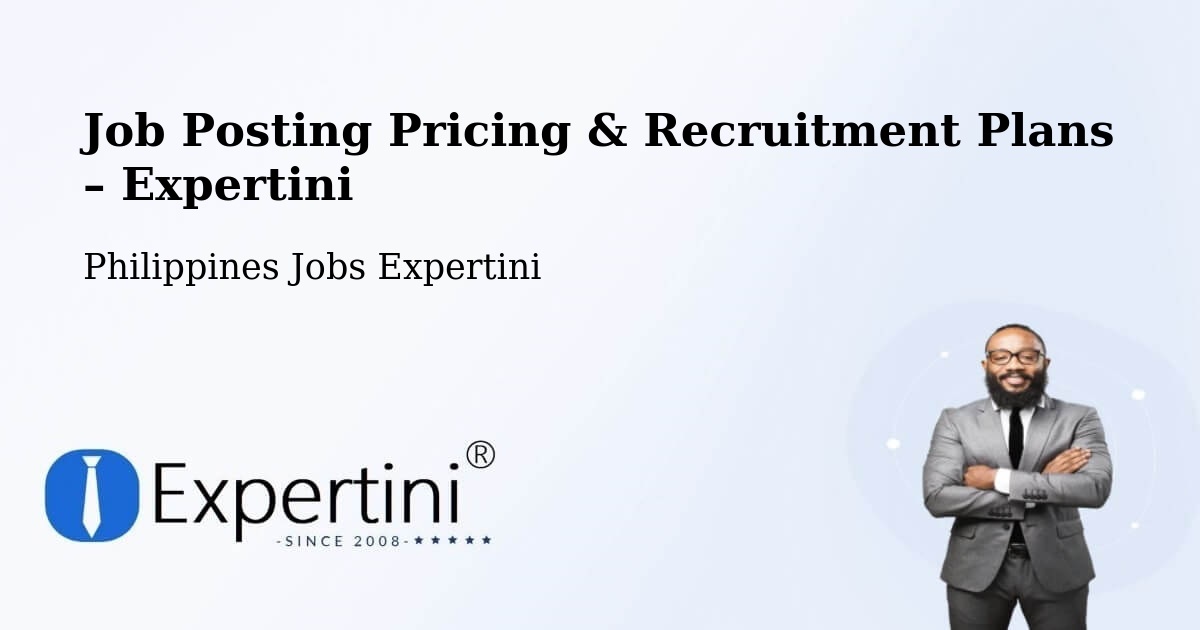 Job Posting Pricing & Recruitment Plans – Mayantoc - Mayantoc, Philippines Jobs Expertini